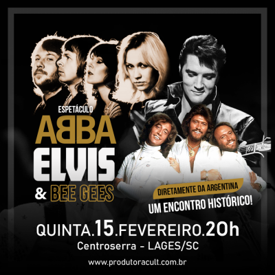 Espetáculo ABBA, ELVIS & BEE GEES [Lages]